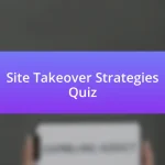Site Takeover Strategies Quiz