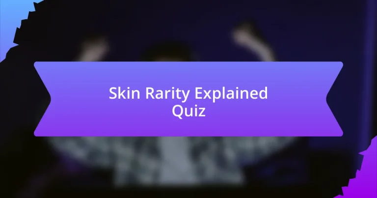 Skin Rarity Explained Quiz
