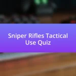 Sniper Rifles Tactical Use Quiz