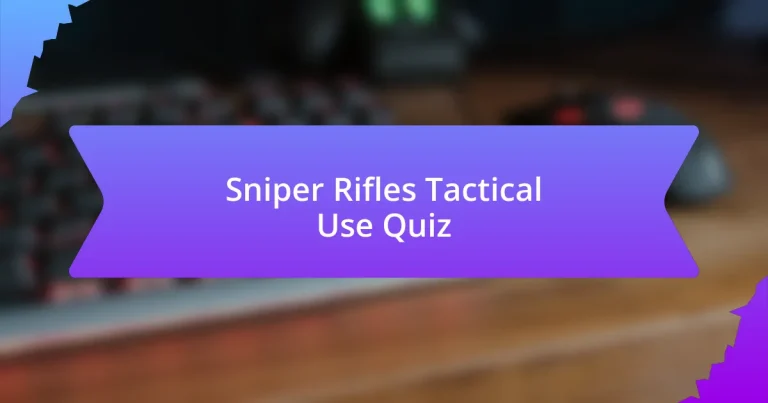 Sniper Rifles Tactical Use Quiz