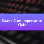 Sound Cues Importance Quiz