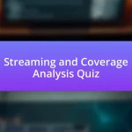 Streaming and Coverage Analysis Quiz
