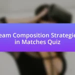 Team Composition Strategies in Matches Quiz