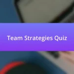 Team Strategies Quiz