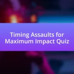 Timing Assaults for Maximum Impact Quiz