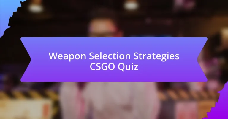 Weapon Selection Strategies CSGO Quiz