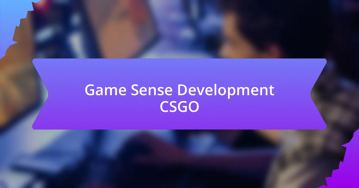 Game Sense Development CSGO