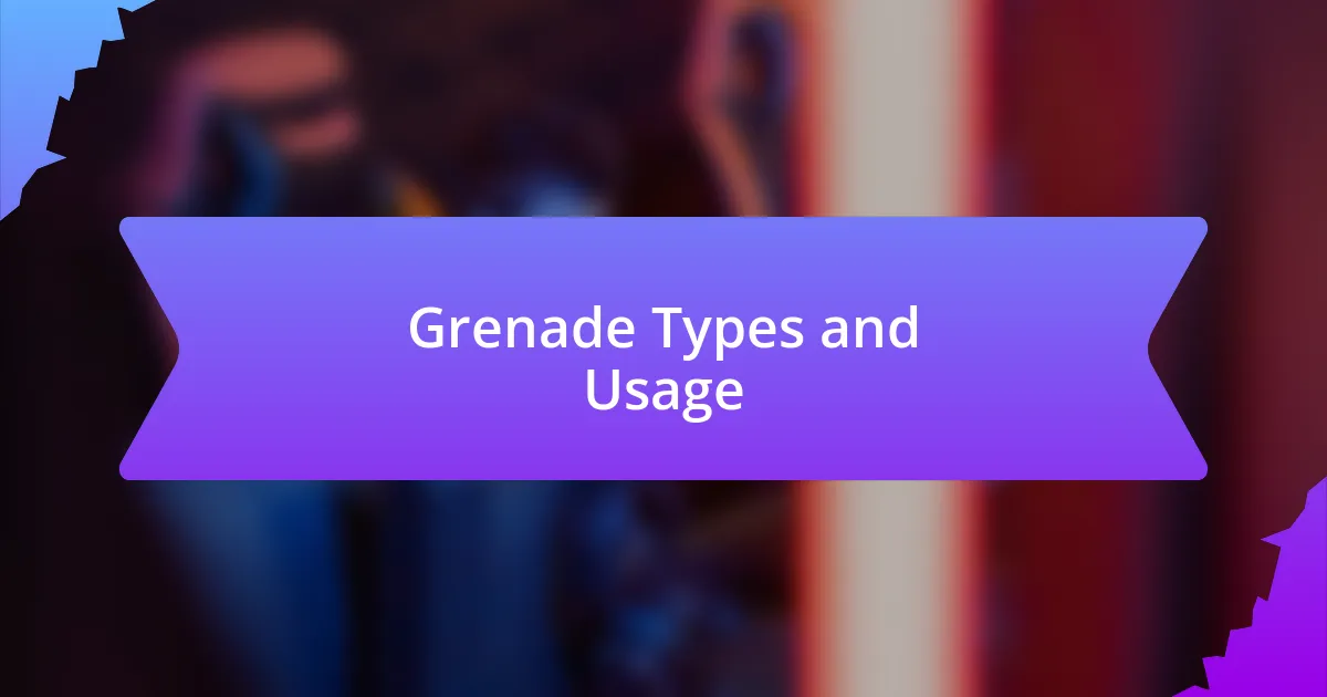 Grenade Types and Usage