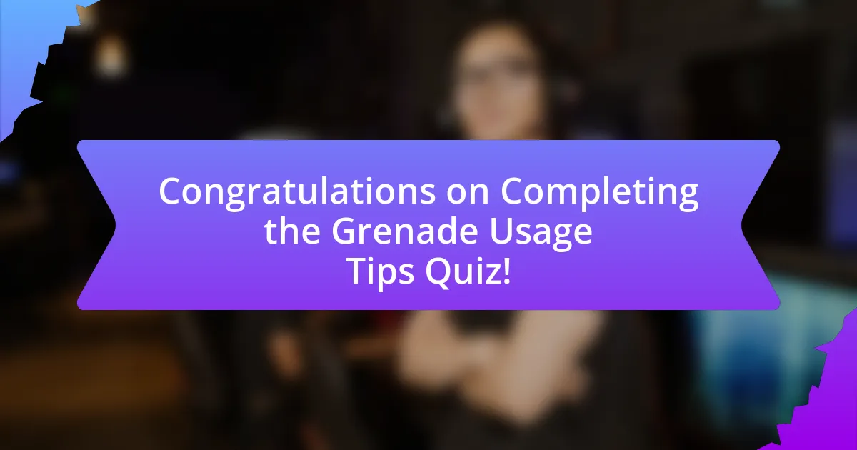 Congratulations on Completing the Grenade Usage Tips Quiz!
