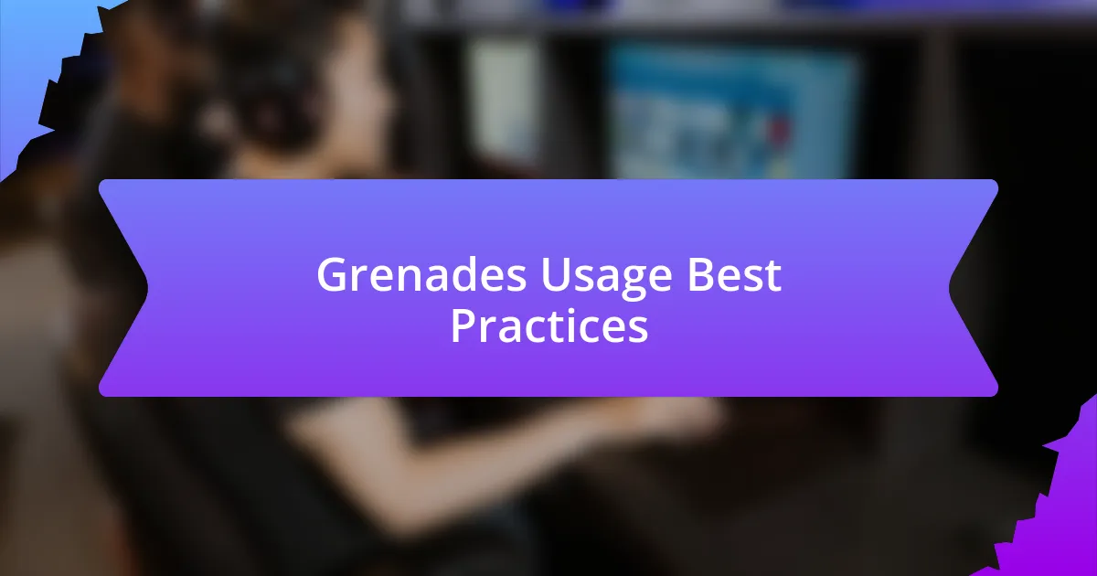 Grenades Usage Best Practices