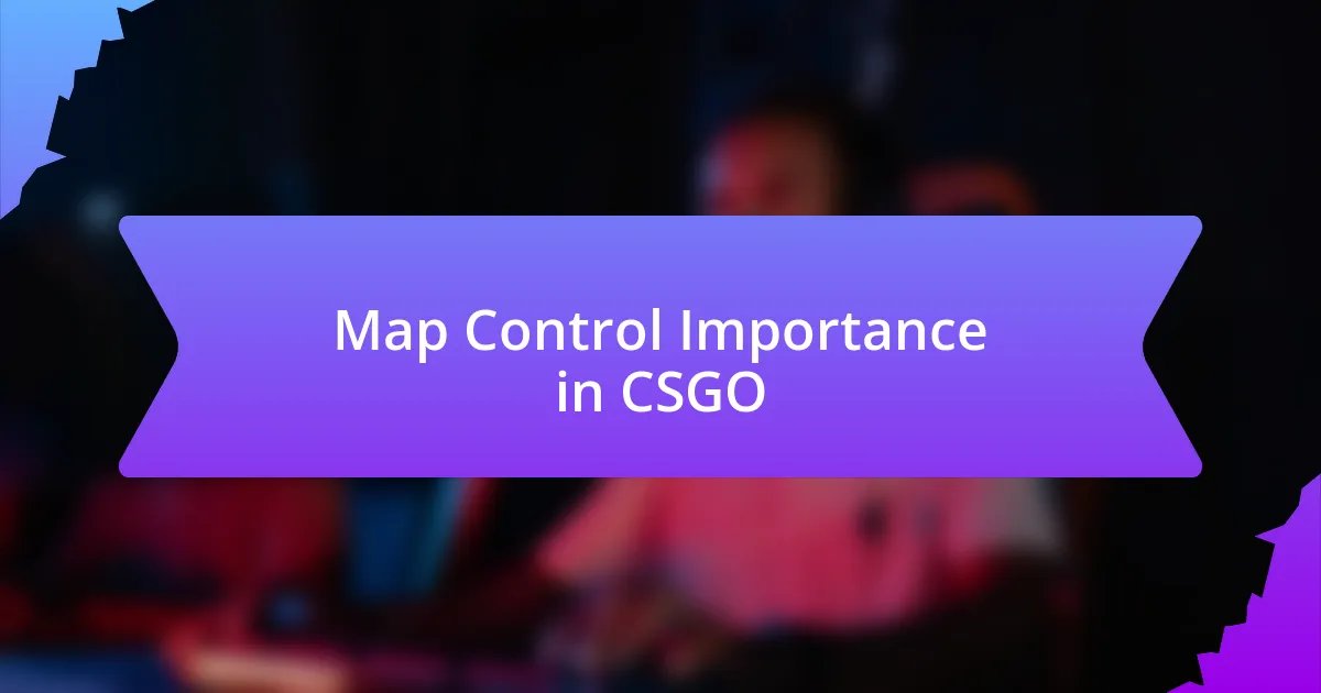 Map Control Importance in CSGO
