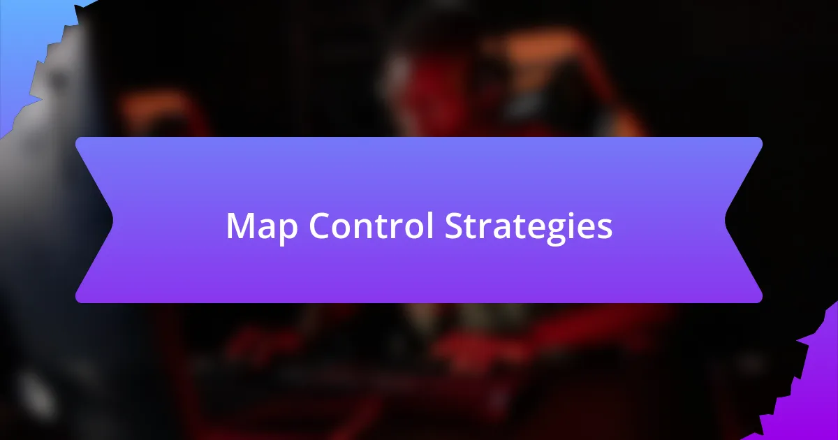 Map Control Strategies