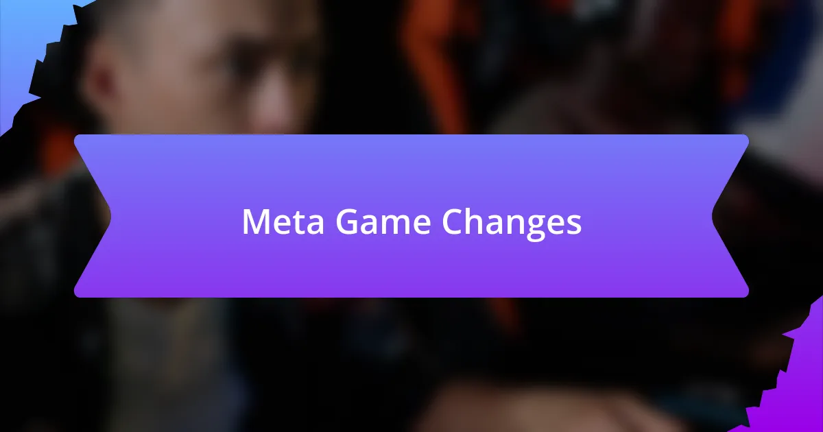 Meta Game Changes