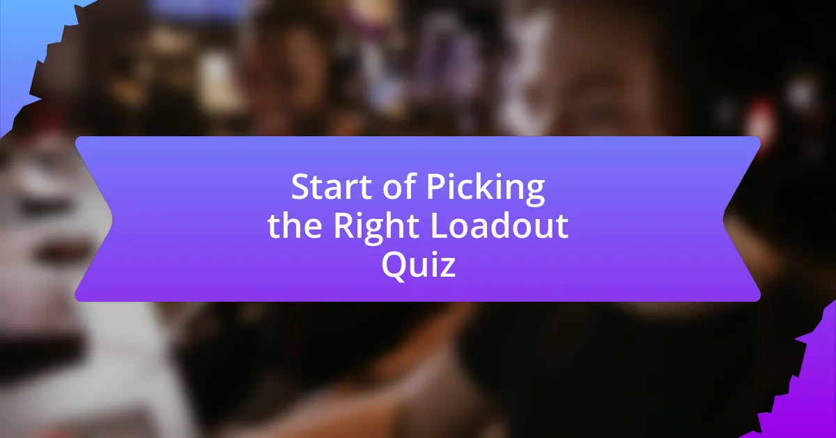 Start of Picking the Right Loadout Quiz