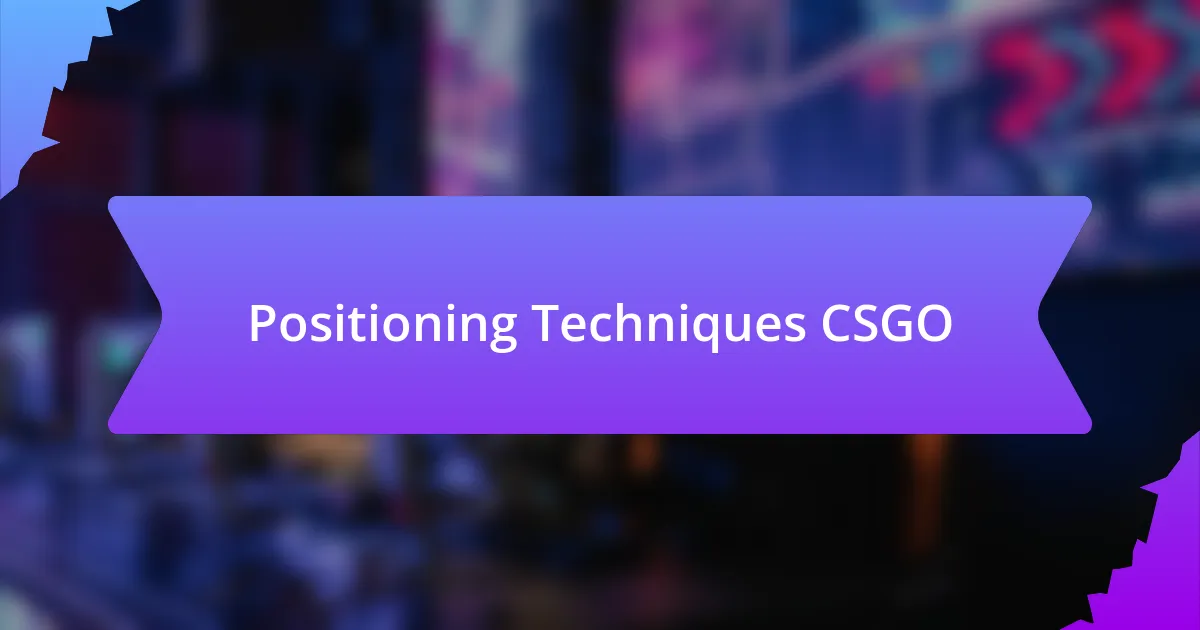 Positioning Techniques CSGO