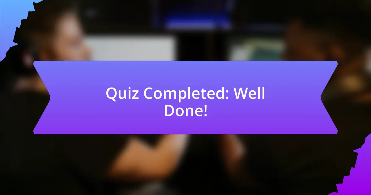 Quiz Completed: Well Done!