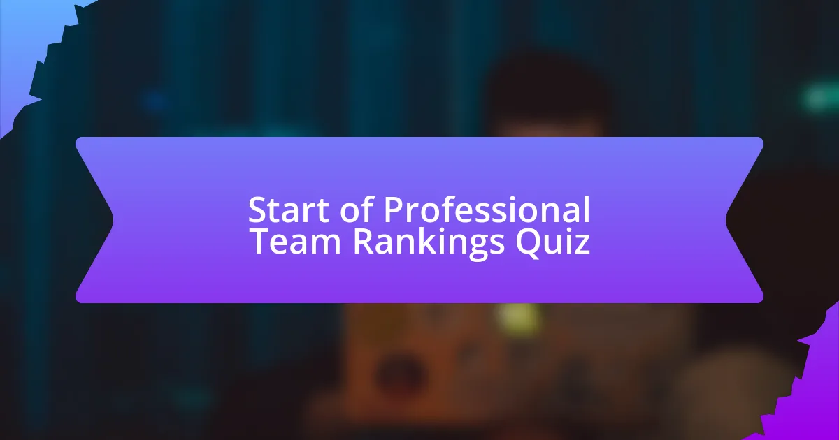 Start of Professional Team Rankings Quiz