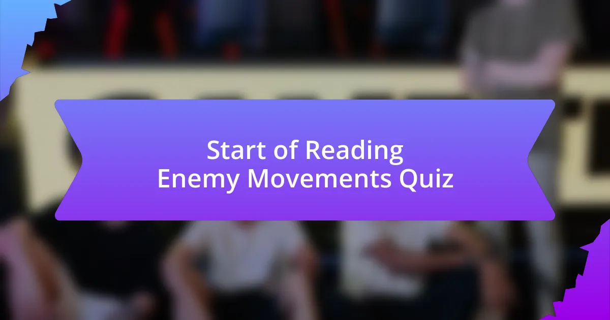 Start of Reading Enemy Movements Quiz