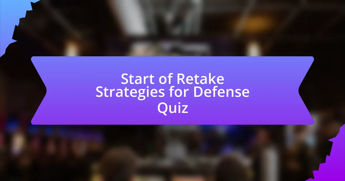 Start of Retake Strategies for Defense Quiz