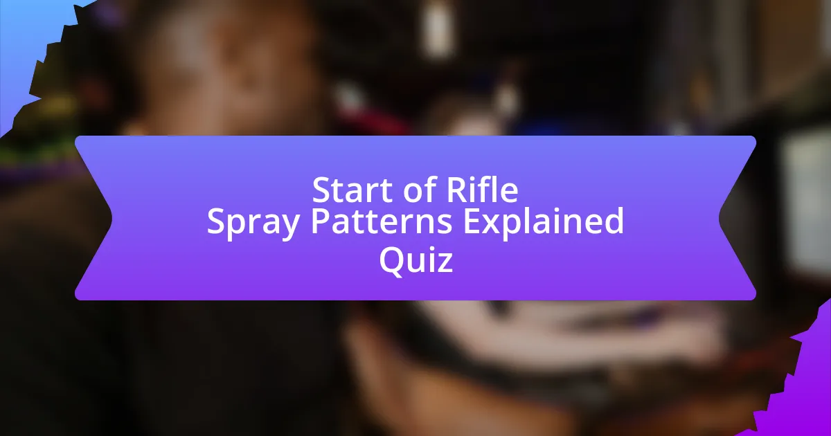 Start of Rifle Spray Patterns Explained Quiz