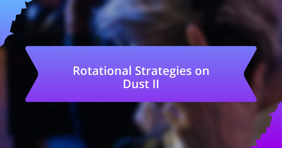 Rotational Strategies on Dust II