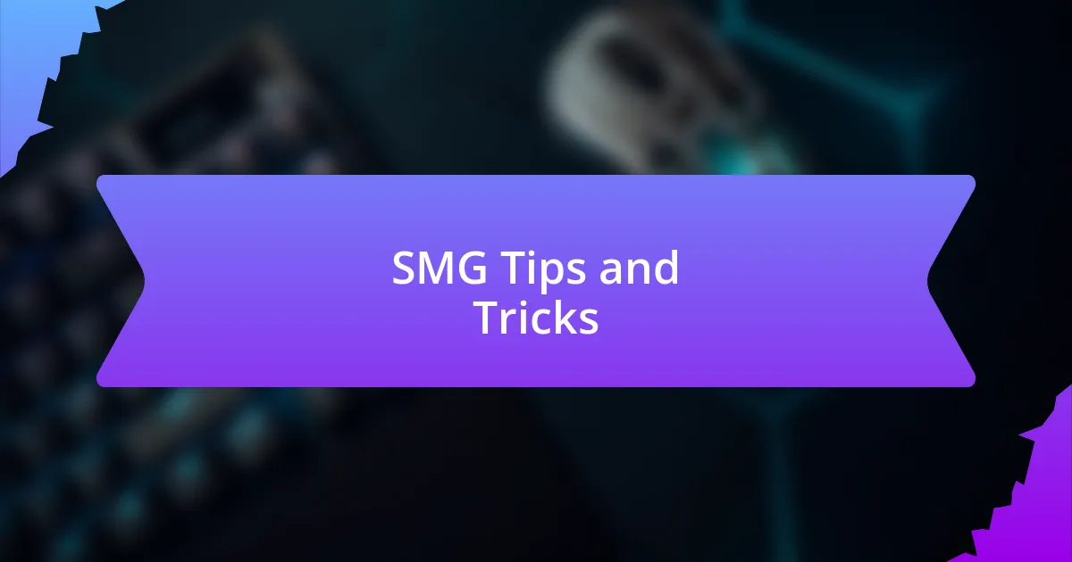 SMG Tips and Tricks