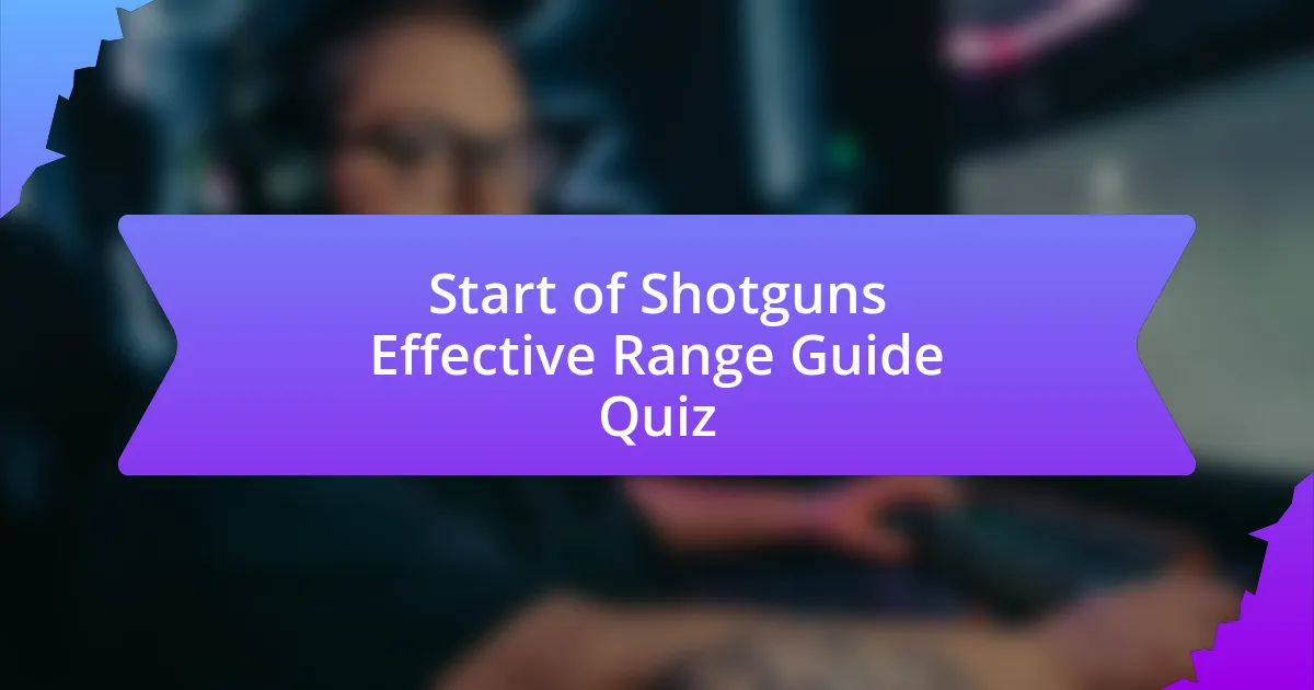 Start of Shotguns Effective Range Guide Quiz