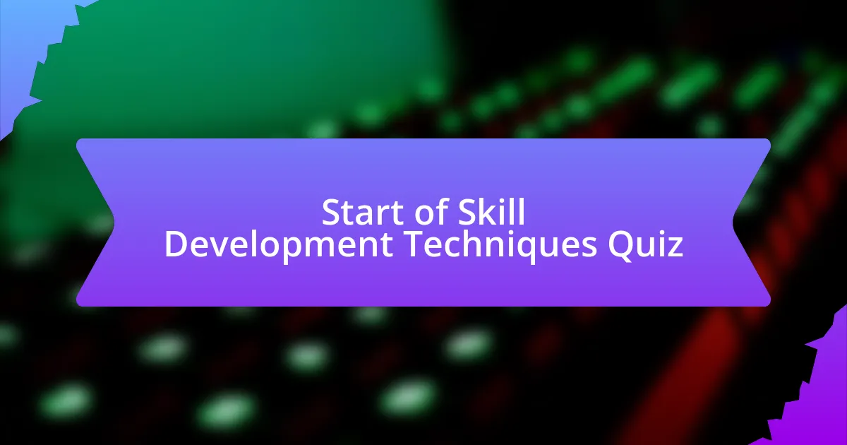 Start of Skill Development Techniques Quiz