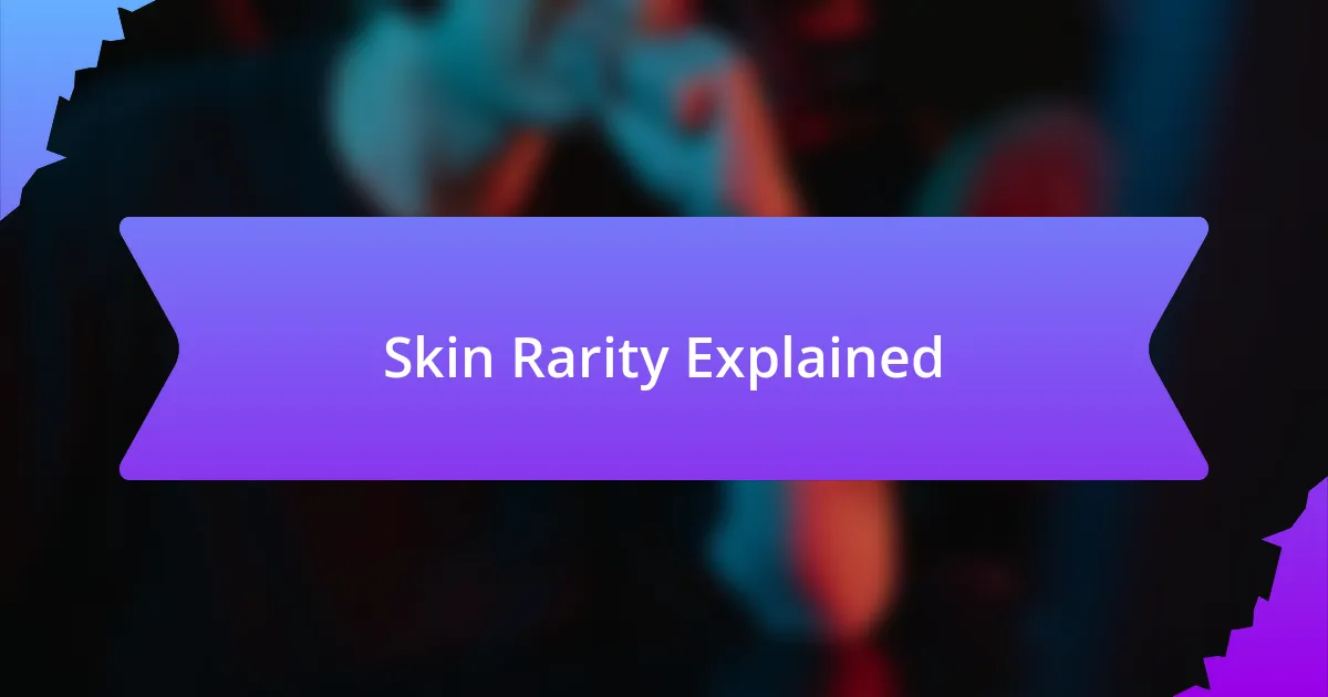 Skin Rarity Explained