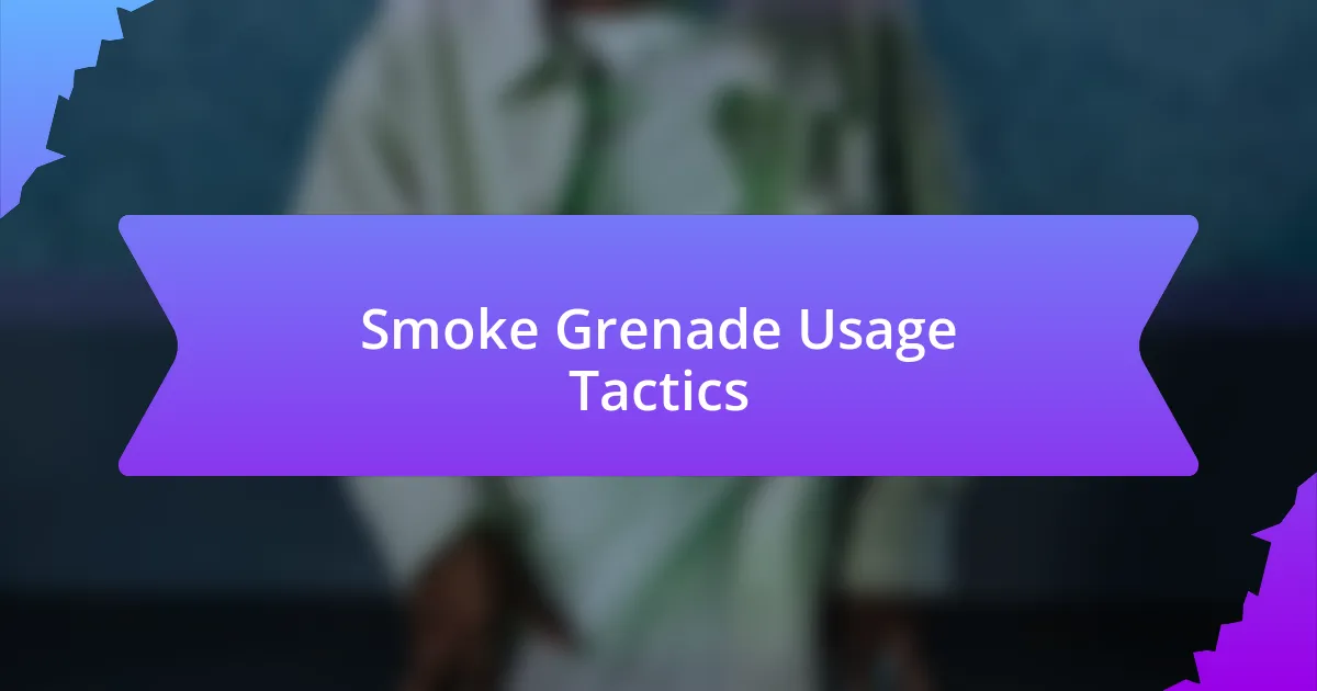 Smoke Grenade Usage Tactics