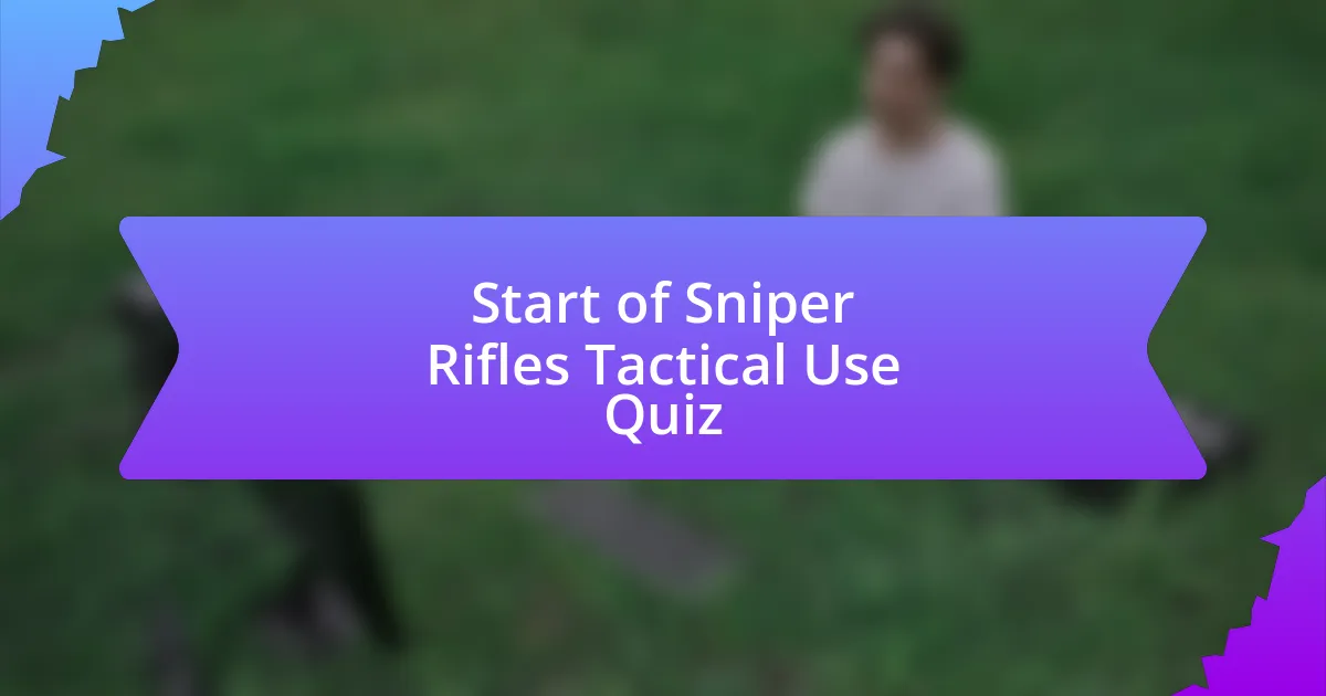 Start of Sniper Rifles Tactical Use Quiz
