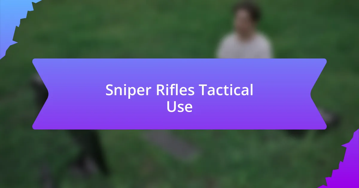 Sniper Rifles Tactical Use