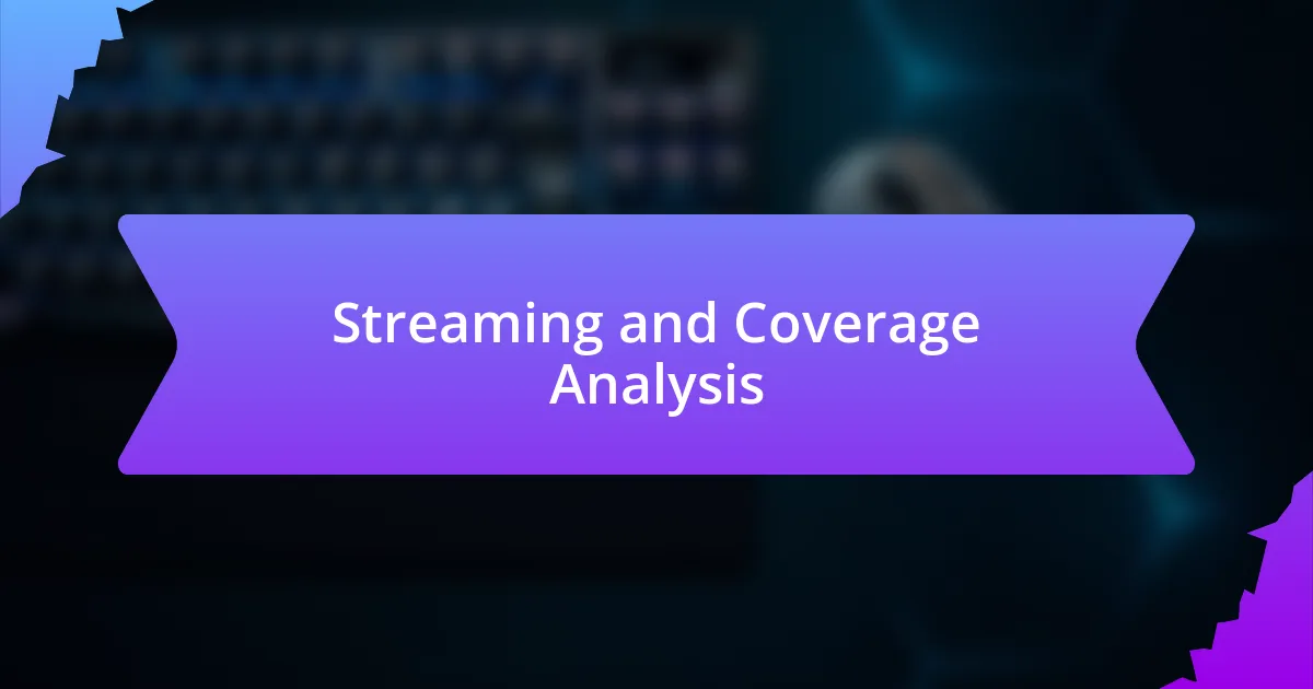 Streaming and Coverage Analysis