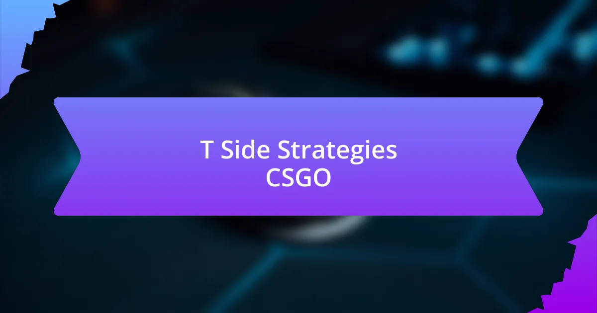 T Side Strategies CSGO