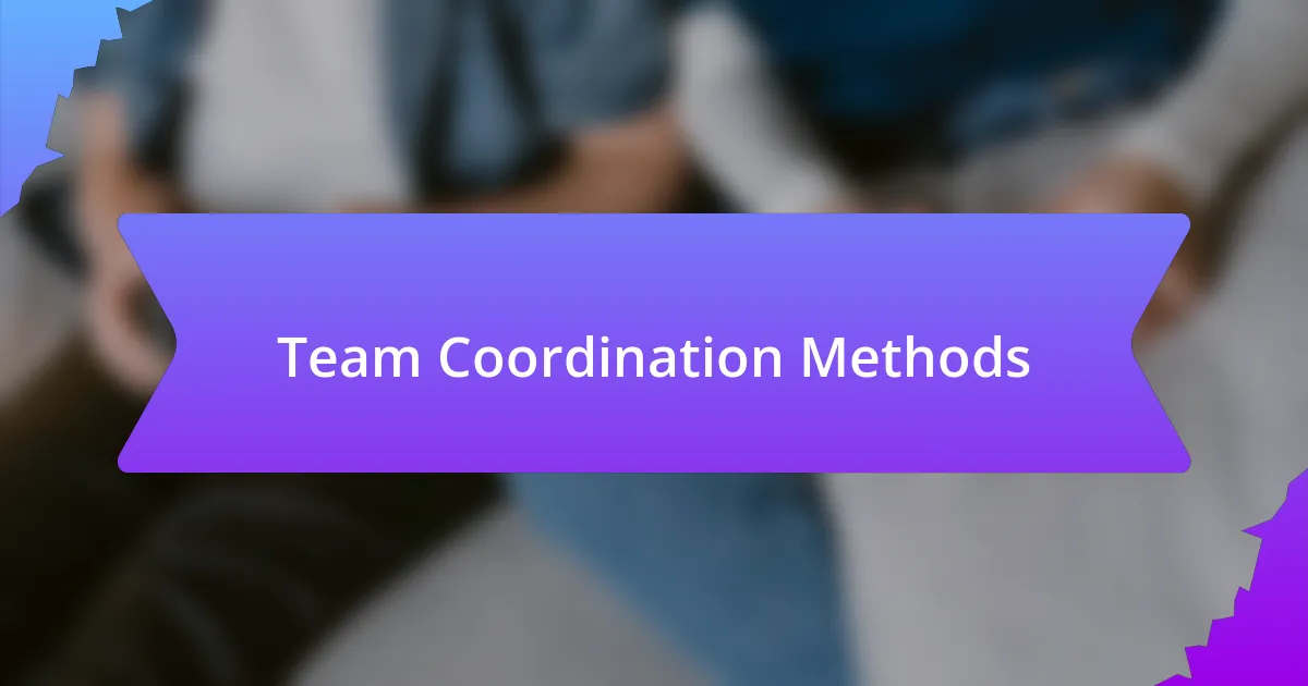 Team Coordination Methods