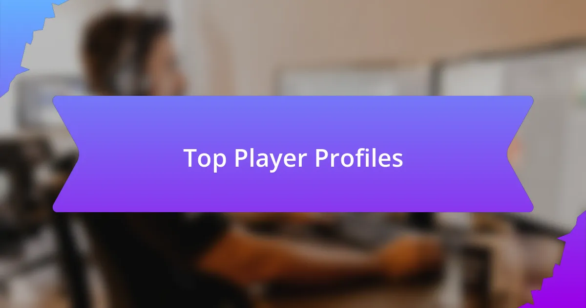 Top Player Profiles