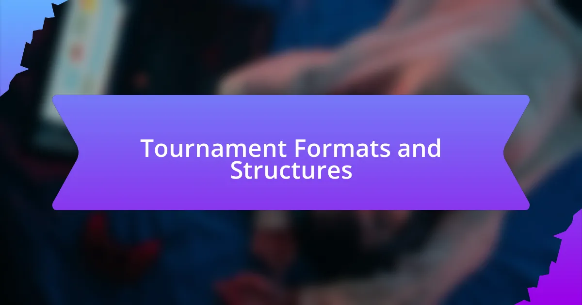 Tournament Formats and Structures