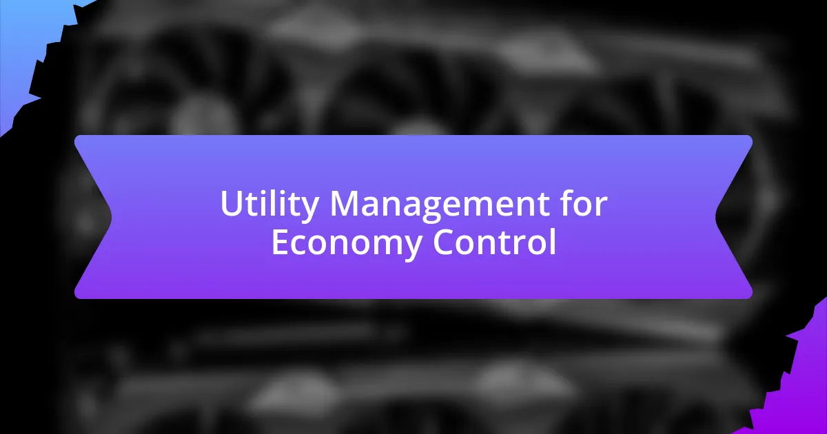 Utility Management for Economy Control
