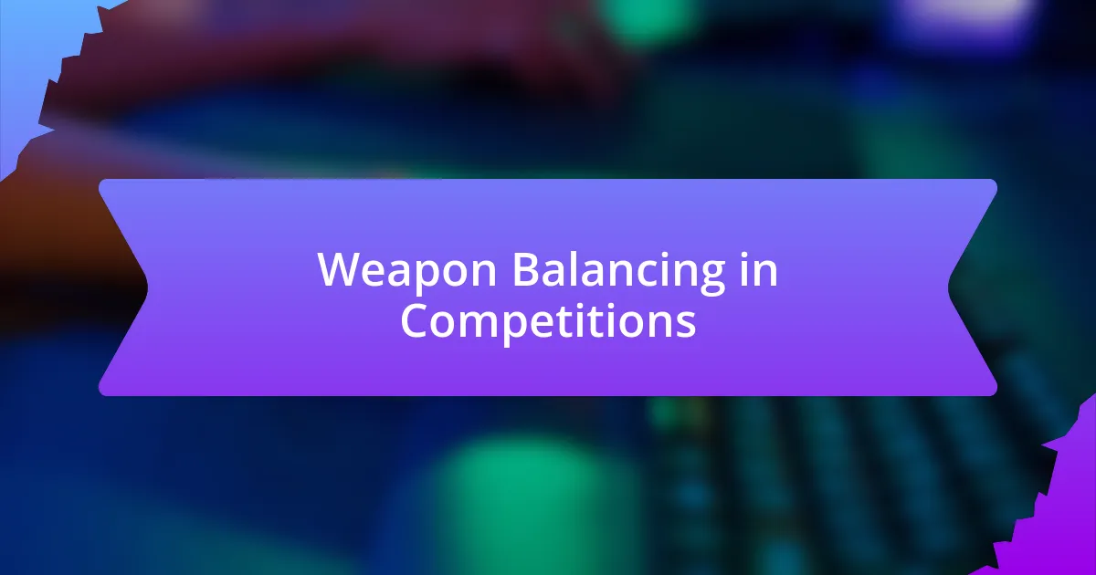 Weapon Balancing in Competitions