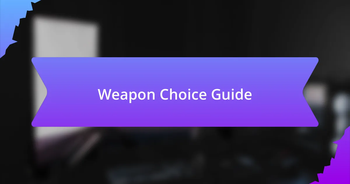 Weapon Choice Guide