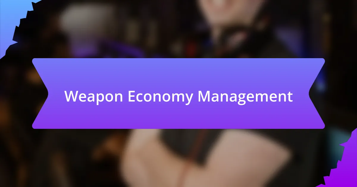 Weapon Economy Management
