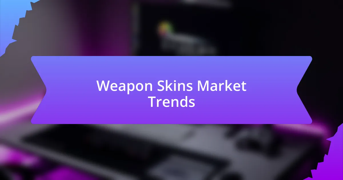 Weapon Skins Market Trends